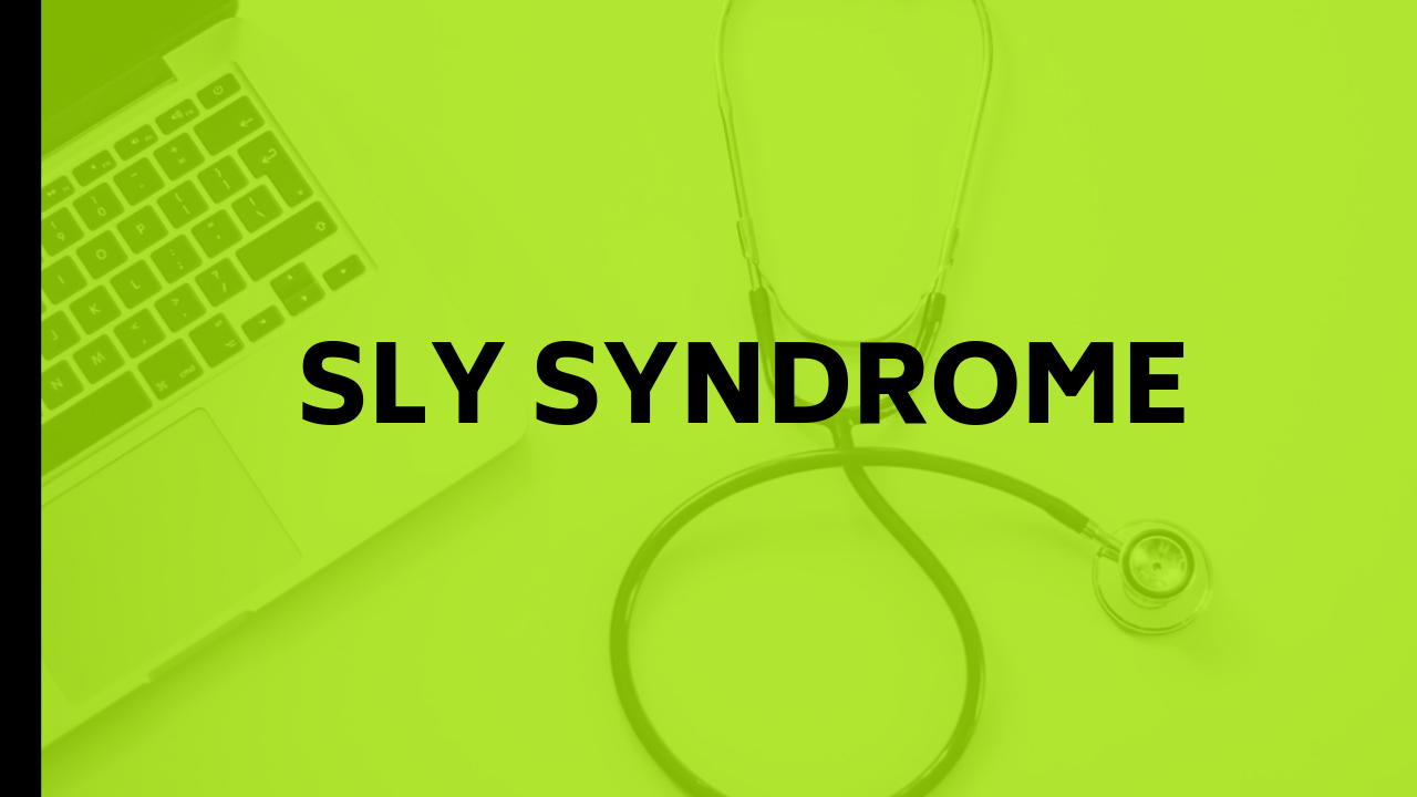 What You Must Know about Sly Syndrome